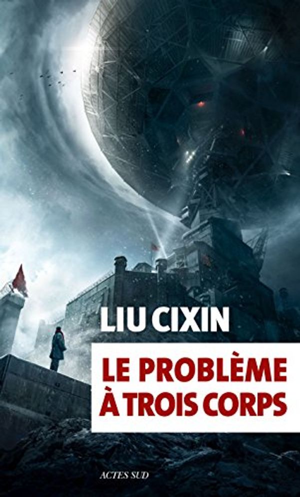Cover Art for 9782330071035, Le problème à trois corps by Liu Cixin