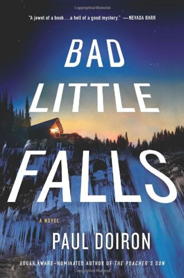Cover Art for 9780312558482, Bad Little Falls by Paul Doiron