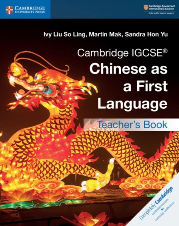 Cover Art for 9781108434966, Cambridge IGCSE® Chinese as a First Language Teacher's Book (Cambridge International IGCSE) by Liu So Ling, Ivy, Martin Mak, Hon. Yu, Sandra