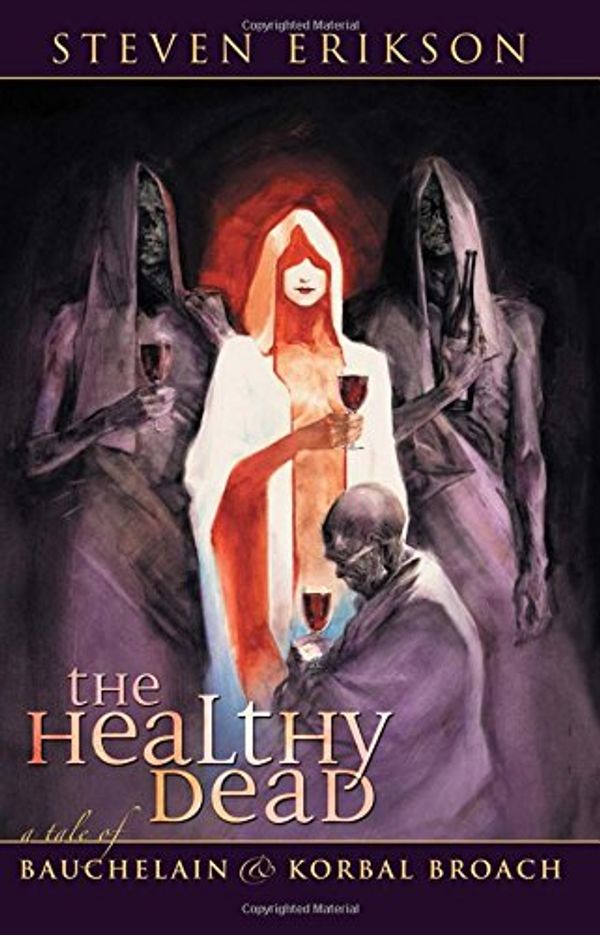 Cover Art for 9781597800068, The Healthy Dead by Steven Erikson