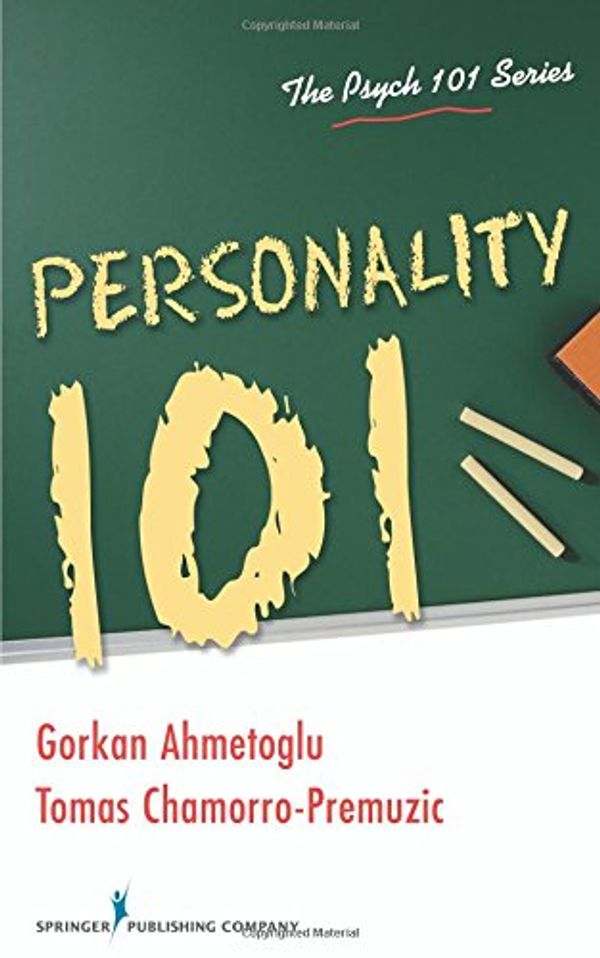 Cover Art for 9780826107848, Personality 101 (Psych 101) by Ahmetoglu PhD, Gorkan, Chamorro-Premuzic PhD, Tomas