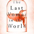 Cover Art for B087YXMSWL, The Last Woman in the World by Inga Simpson