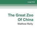 Cover Art for 9781459689770, The Great Zoo of China by Matthew Reilly