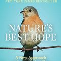 Cover Art for B07NMH5GH5, Nature's Best Hope: A New Approach to Conservation that Starts in Your Yard by Douglas W. Tallamy