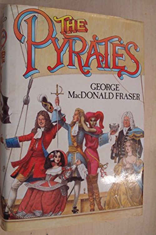 Cover Art for 9780002227872, The Pyrates by George MacDonald Fraser
