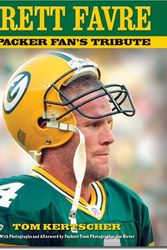 Cover Art for 9781581825688, Brett Favre: A Packers Fan's Tribute by Tom Kertscher