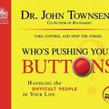 Cover Art for 9781589267046, Who's Pushing Your Buttons? by John Townsend
