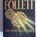Cover Art for 9788804413479, I Pilastri Della Terra (Oscar Bestsellers) by Ken Follett