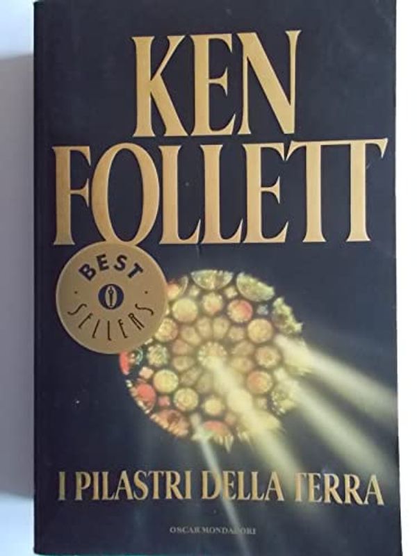 Cover Art for 9788804413479, I Pilastri Della Terra (Oscar Bestsellers) by Ken Follett