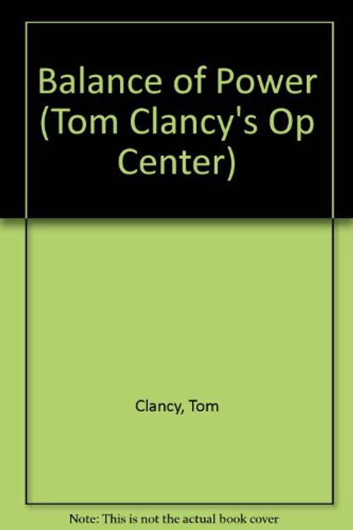 Cover Art for 9781417711819, Balance of Power (Tom Clancy's Op Center) by Tom Clancy