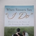 Cover Art for 0884837011268, When Sinners Say "I Do": Discovering the Power of the Gospel for Marriage by Dave Harvey