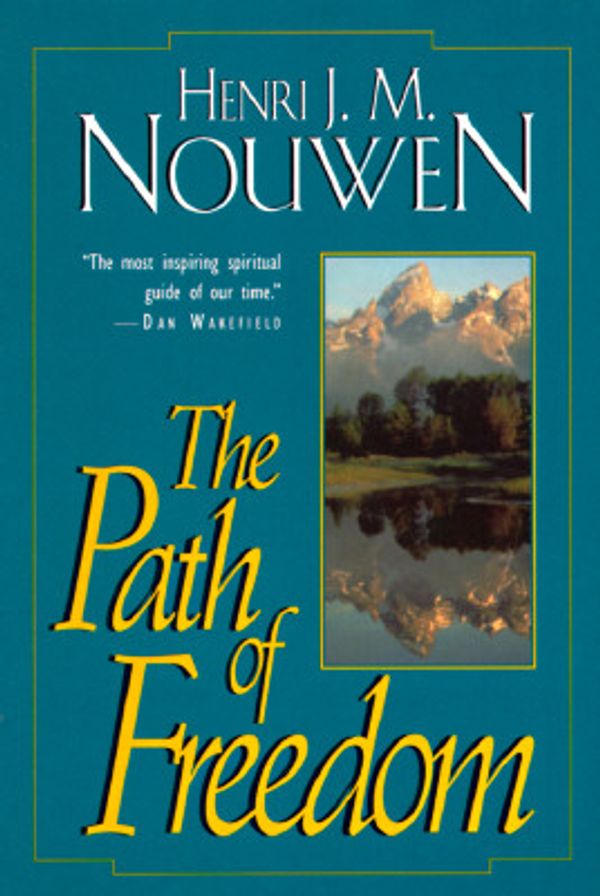 Cover Art for 9780824520014, The Path of Freedom by Henri J. M. Nouwen