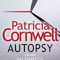 Cover Art for 9780008467265, Autopsy: The new Kay Scarpetta thriller from the No. 1 bestselling author by Patricia Cornwell