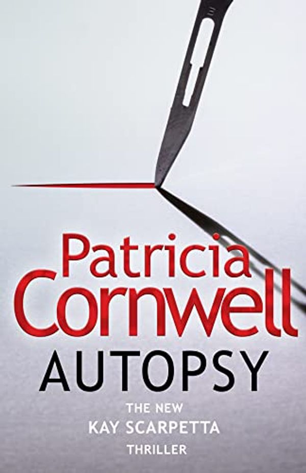 Cover Art for 9780008467265, Autopsy: The new Kay Scarpetta thriller from the No. 1 bestselling author by Patricia Cornwell