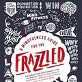 Cover Art for 9780241186497, Mindfulness Guide for the FRAZZLED A by Ruby Wax