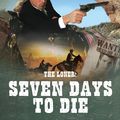 Cover Art for 9780786027675, The Loner: Seven Days to Die by J.a. Johnstone