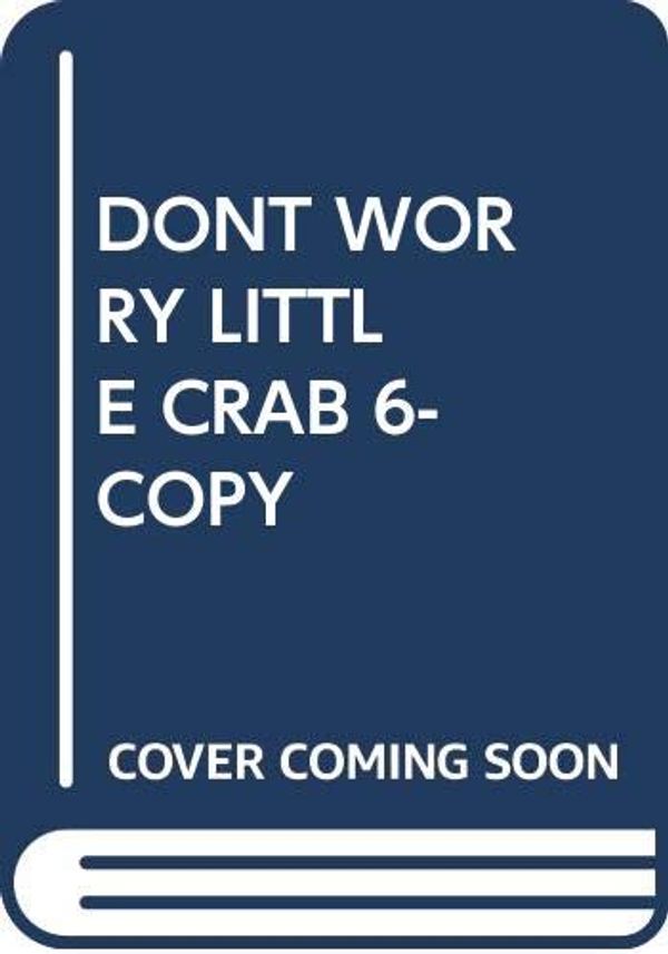 Cover Art for 9781536215359, Don't Worry, Little Crab 6-Copy Counter Display by Chris Haughton