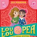 Cover Art for 9780374302955, Lou Lou and Pea and the Mural Mystery by Jill Diamond