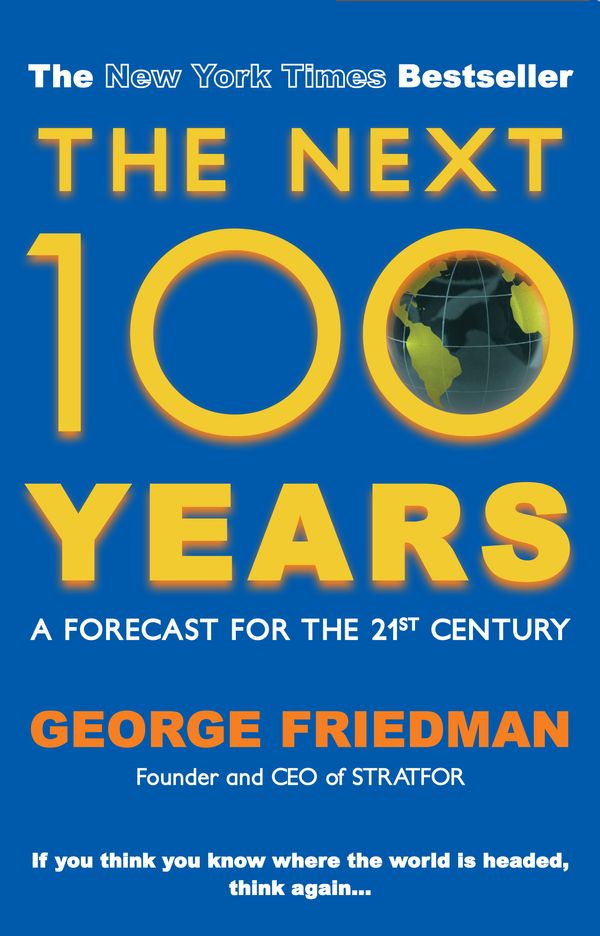 Cover Art for 9780749008024, The Next 100 Years by George Friedman