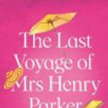 Cover Art for 9781473685925, The Last Voyage of Mrs Henry Parker by Joanna Nell