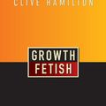 Cover Art for 9781741140781, Growth Fetish by Clive Hamilton