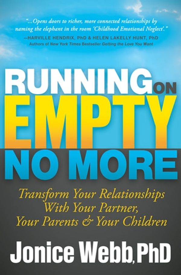 Cover Art for 9781683506744, Running on Empty No MoreTransform Your Relationships With Your Partner,... by Jonice Webb, PhD