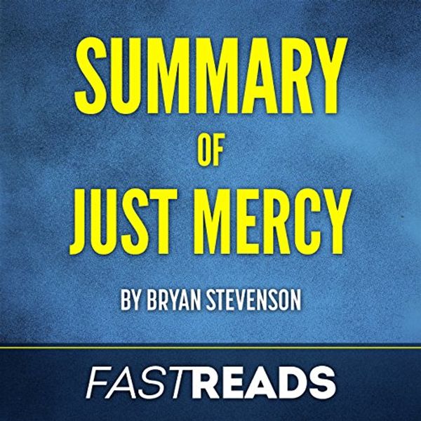 Cover Art for B07583134N, Summary of Just Mercy by Bryan Stevenson by FastReads