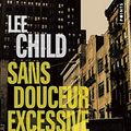 Cover Art for 9782757818688, Sans douceur excessive by Child New York Times Bestselling Author, Lee