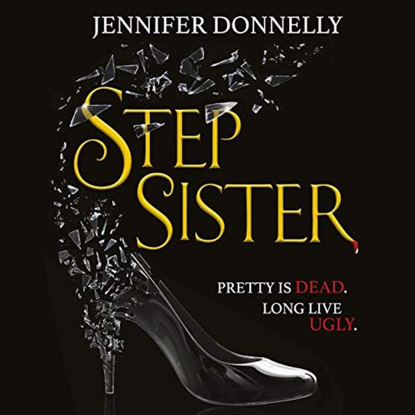 Cover Art for B07P7HVLBS, Stepsister by Jennifer Donnelly