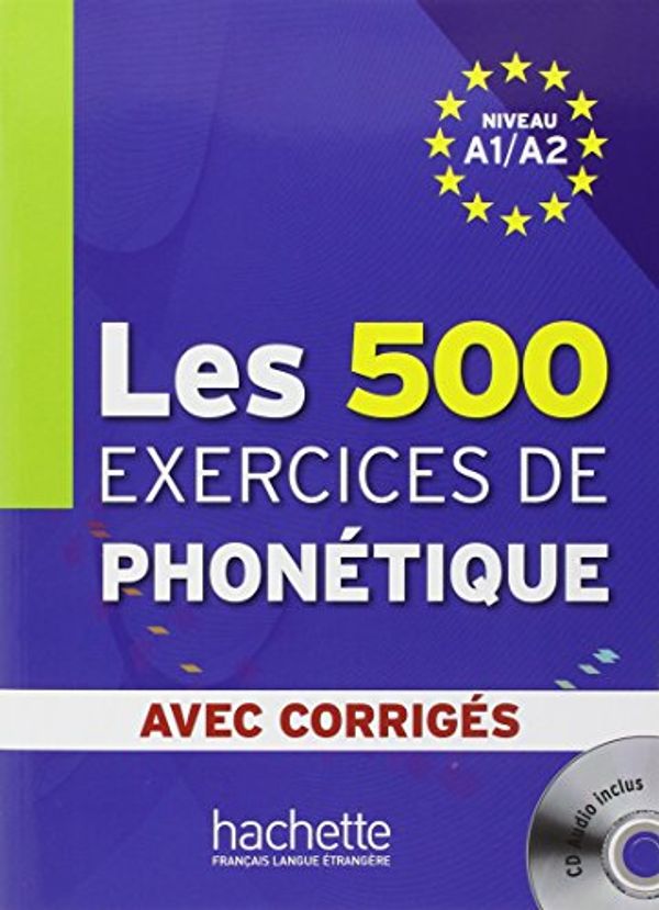 Cover Art for 9782011556981, Les 500 Exercices De Phonetique (A1/A2) by Dominique Abry