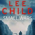 Cover Art for 9781473540484, Small Wars by Lee Child