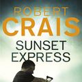 Cover Art for 9781409136552, Sunset Express by Robert Crais