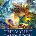Cover Art for 9781539386742, The Violet Fairy Book by Andrew Lang