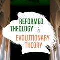 Cover Art for 9780802874429, Reformed Theology and Evolutionary Theory by Gijsbert Van Den Brink