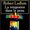 Cover Art for 9782266085168, La Vengeance Das La Peau (French Edition) by Robert Ludlum