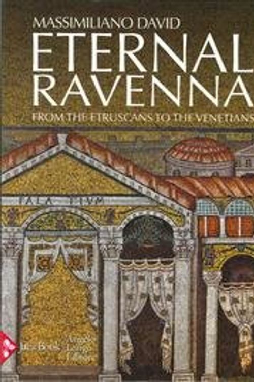 Cover Art for 9788880637653, Eternal Ravenna. From the etruscans to the venetians by Massimiliano David