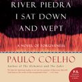 Cover Art for 9780061859953, By the River Piedra I Sat Down and Wept by Paulo Coelho