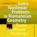 Cover Art for 9783540607526, Some Nonlinear Problems in Riemannian Geometry (Springer Monographs in Mathematics) by Thierry Aubin