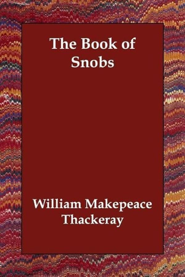 Cover Art for 9781406808483, The Book of Snobs by William Makepeace Thackeray