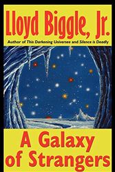 Cover Art for 9781587154614, A Galaxy of Strangers by Lloyd Jr. Biggle