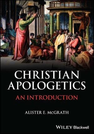 Cover Art for 9781119906933, Christian Apologetics by Alister E. McGrath