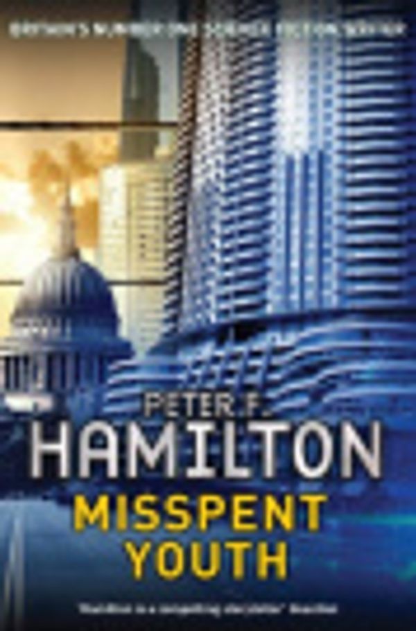 Cover Art for 9780330468237, Misspent Youth by Peter F. Hamilton