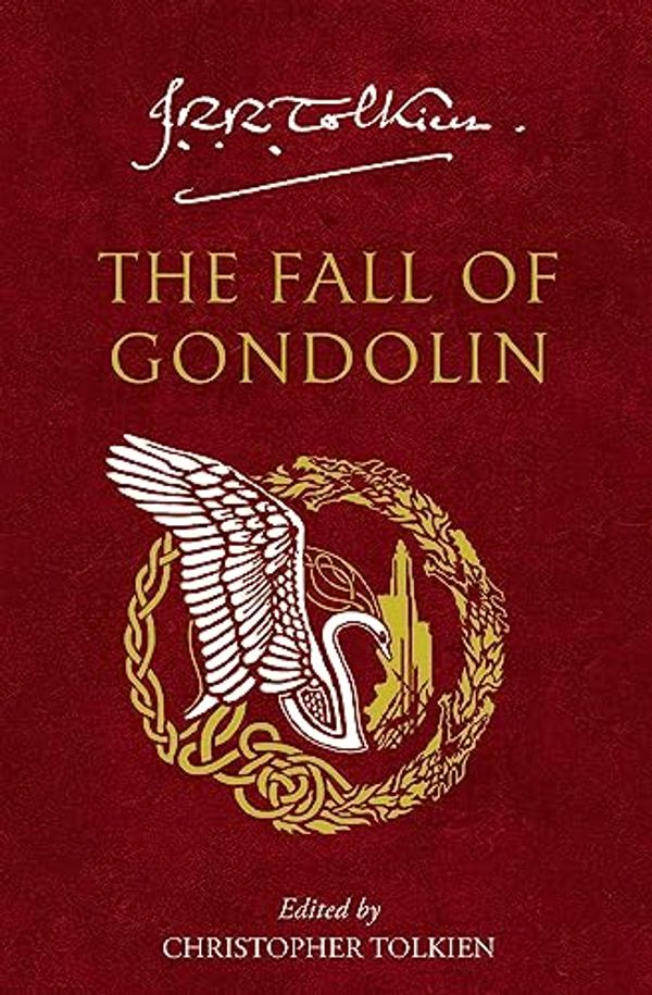 Cover Art for B07CFJZRCK, The Fall of Gondolin by J. R. r. Tolkien