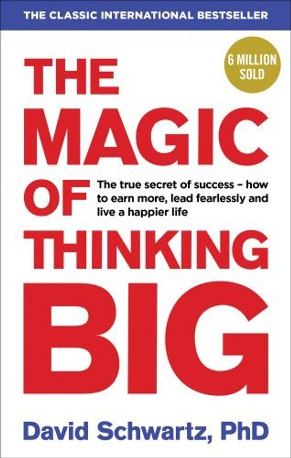 Cover Art for B01LPDKPXW, The Magic of Thinking Big by David J Schwartz (2016-02-04) by David J. Schwartz