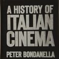 Cover Art for 9780826417855, A History of Italian Cinema by Peter Bondanella