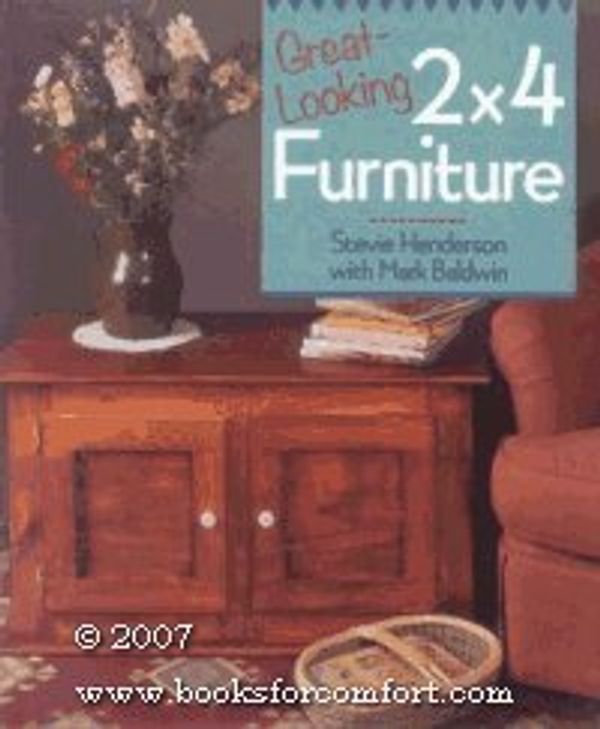 Cover Art for B011SIWPF0, Great-Looking 2 X 4 Furniture by Henderson, Stevie, Baldwin, Mark (1996) Hardcover by 