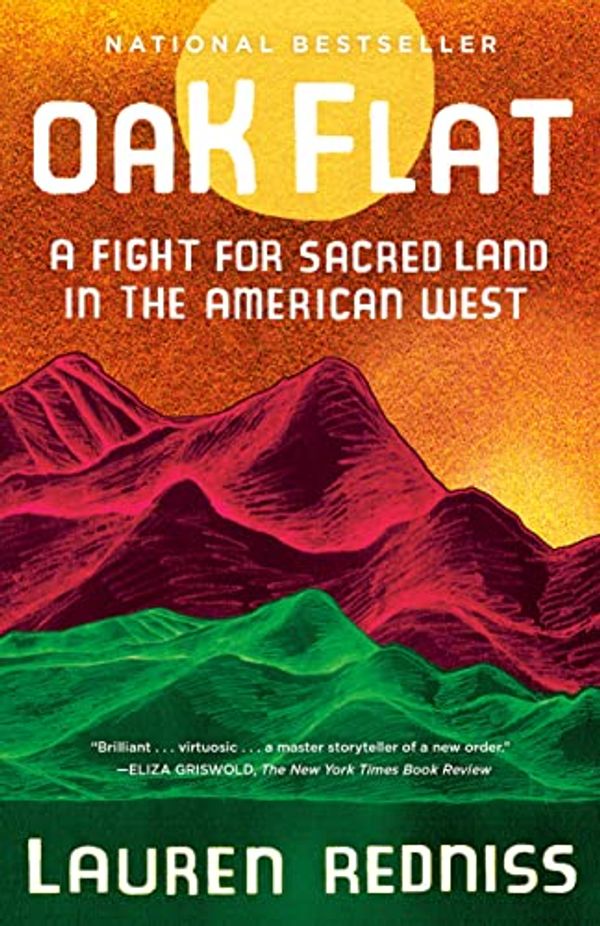 Cover Art for B07VF1RDYC, Oak Flat: A Fight for Sacred Land in the American West by Lauren Redniss