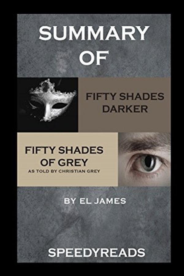 Cover Art for 9781388860219, Summary of Fifty Shades Darker and Grey: Fifty Shades of Grey as Told by Christian Boxset by SpeedyReads