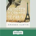 Cover Art for 9780369341853, Kathleen O'Connor of Paris by Amanda Curtin
