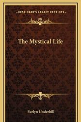 Cover Art for 9781168646897, The Mystical Life by Http //Evelynunderhill Org/ Evelyn Underhill
